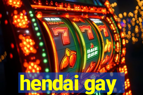 hendai gay